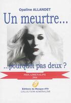 Couverture du livre « Un meurtre... pourquoi pas deux ? » de Opaline Allandet aux éditions Editions Du Masque D'or