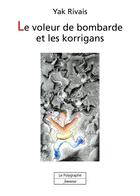 Couverture du livre « Le voleur de bombarde et les korrigans » de Yak Rivais aux éditions Le Polygraphe