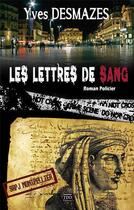 Couverture du livre « Les lettres de sang » de Yves Desmazes aux éditions T.d.o