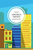 Couverture du livre « Chroniques urbaines » de  aux éditions Le Texte Vivant