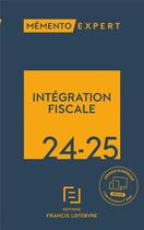 Couverture du livre « Mémento expert : Intégration fiscale (édition 2024/2025) » de Redaction Francis Le aux éditions Lefebvre