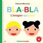 Couverture du livre « Blabla, l'imagier qui parle » de Manceau aux éditions Benjamins Media