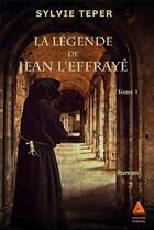 Couverture du livre « La légende de Jean l'Effrayé Tome 1 » de Sylvie Teper aux éditions Anfortas