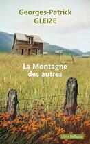 Couverture du livre « La montagne des autres » de Georges-Patrick Gleize aux éditions Libra Diffusio