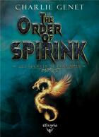 Couverture du livre « The order of spirink : Les secrets de columbia » de Charlie Genet aux éditions Elixyria