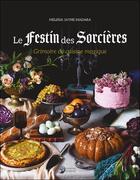 Couverture du livre « Le festin des sorcieres - grimoire de cuisine magique » de Madara Melissa Jayne aux éditions Danae