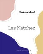 Couverture du livre « Les Natchez (seconde partie) » de Chateaubriand aux éditions Hesiode