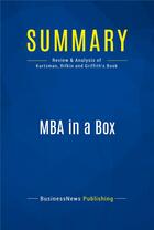 Couverture du livre « Summary: mba in a box - review and analysis of kurtzman, rifkin and griffith's book » de  aux éditions Business Book Summaries