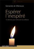 Couverture du livre « Esperer l'inespere » de De Villeneuve G. aux éditions Saint-leger Productions
