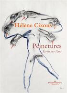 Couverture du livre « Peinetures ; écrits sur l'art » de Hélène Cixous aux éditions Hermann