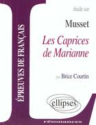 Couverture du livre « Musset, les caprices de marianne » de Courtin aux éditions Ellipses Marketing