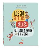 Couverture du livre « Les 30 sportifs belges qui ont marqué l'histoire » de Pascal Baltzer et Sophie Bitman aux éditions Philippe Auzou