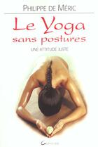Couverture du livre « Yoga sans postures » de Philippe De Meric aux éditions Grancher