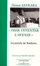 Couverture du livre « Thomas Sankara : Oser inventer l'avenir - La parole de Sankara » de David Gakunzi aux éditions L'harmattan