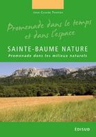Couverture du livre « Sainte-Baume nature : promenade dans les milieux naturels » de Jean-Claude Tempier aux éditions Edisud