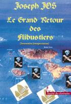 Couverture du livre « Le Grand Retour Des Flibustiers » de Joseph Jos aux éditions Societe Des Ecrivains