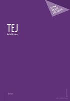 Couverture du livre « Tej » de Rachid Ezziane aux éditions Mon Petit Editeur