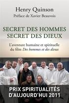 Couverture du livre « Secret des hommes, secret des dieux ; l'aventure humaine et spirituelle du film Des hommes et de dieux » de Henry Quinson aux éditions Presses De La Renaissance