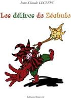 Couverture du livre « Les délires de Zéobule » de Jean-Claude Leclerc aux éditions Benevent