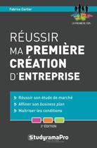 Couverture du livre « Réussir ma première création d'entreprise » de Fabrice Carlier aux éditions Studyrama