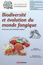 Couverture du livre « Biodiversité et évolution du monde fongique » de Jean-Claude Gueguen et David Caron aux éditions Edp Sciences