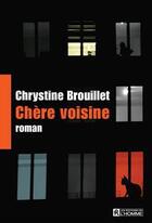 Couverture du livre « Chère voisine » de Chrystine Brouillet aux éditions Editions De L'homme