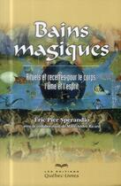 Couverture du livre « Bains magiques (2e édition) » de Eric Pier Sperandio aux éditions Quebec Livres