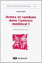 Couverture du livre « Armes et combats dans l'univers médiéval » de Gaier/Claude aux éditions De Boeck Superieur
