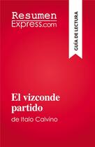 Couverture du livre « El vizconde partido : de Italo Calvino » de Marion Munier aux éditions Resumenexpress