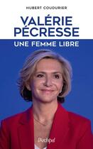 Couverture du livre « Valérie Pécresse, une femme libre » de Hubert Coudurier et Pascal Mallet aux éditions Archipel