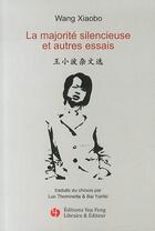Couverture du livre « La majorite silencieuse et autres essais (bilingues fr-ch) » de Wang Xiaobo aux éditions You Feng