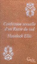 Couverture du livre « Confession sexuelle d'un Russe du sud » de H Ellis aux éditions Le Cercle
