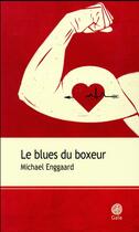Couverture du livre « Le blues du boxeur » de Michael Enggaard aux éditions Gaia