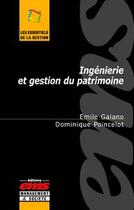 Couverture du livre « Ingénierie et gestion de patrimoine » de Dominique Poincelot et Emile Galano aux éditions Editions Ems