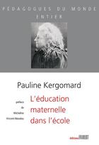 Couverture du livre « L'éducation maternelle dans l'école » de Pauline Kergomard aux éditions Fabert