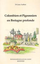 Couverture du livre « Colombiers et pigeonniers » de Jean Auffret aux éditions Regionales De L'ouest