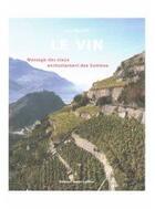 Couverture du livre « Le vin ; message des dieux enchantement des hommes » de Olivier Ott aux éditions Jeanne Laffitte