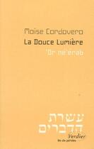 Couverture du livre « La douce lumière » de Cordovero M B J. aux éditions Verdier