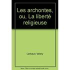 Couverture du livre « Les archontes » de Valery Larbaud aux éditions Cendres