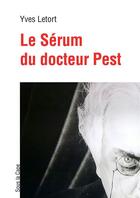 Couverture du livre « Le Sérum du docteur Pest » de Yves Letort aux éditions Sous La Cape