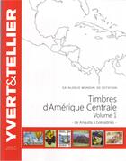 Couverture du livre « Timbres d'Amérique Centrale t.1 ; de Anguilla à Grenadines (édition 2016) » de Yvert et Tellier aux éditions Yvert Et Tellier