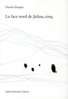 Couverture du livre « La face nord de Juliau t.5 » de Nicolas Pesques aux éditions Andre Dimanche