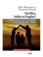 Couverture du livre « Familles, belles et fragiles ! » de Alain Thomasset et Mautort De Oranne aux éditions Fidelite