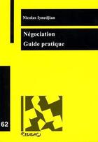 Couverture du livre « Négociation ; guide pratique » de Nicolas Iynedjian aux éditions Lexisnexis