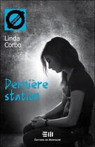 Couverture du livre « Dernière station » de Linda Corbo aux éditions De Mortagne