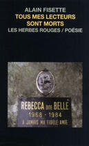 Couverture du livre « Tous mes lecteurs sont morts » de Alain Fisette aux éditions Les Herbes Rouges