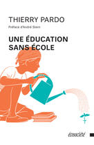 Couverture du livre « Une éducation sans école » de Thierry Pardo aux éditions Ecosociete