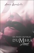 Couverture du livre « Les nuits sauvages d'Umbra t.3 ; l'amant » de Annie Larochelle aux éditions Ada