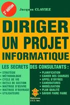 Couverture du livre « Diriger un projet informatique » de Jacques Claviez aux éditions Jci
