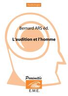 Couverture du livre « L'audition et l'homme » de Bernard Ars aux éditions Eme Editions